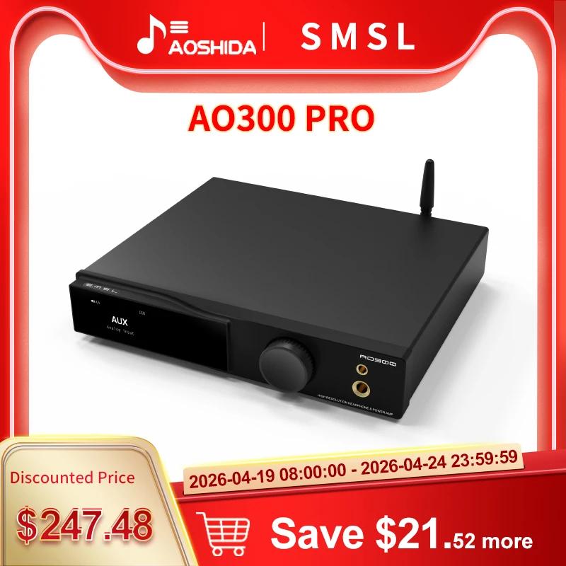 SMSL AO300 PRO amplificateur de puissance casque AMP décodeur MA5332MS MQA-CD Audio DAC XMOS XU-316
